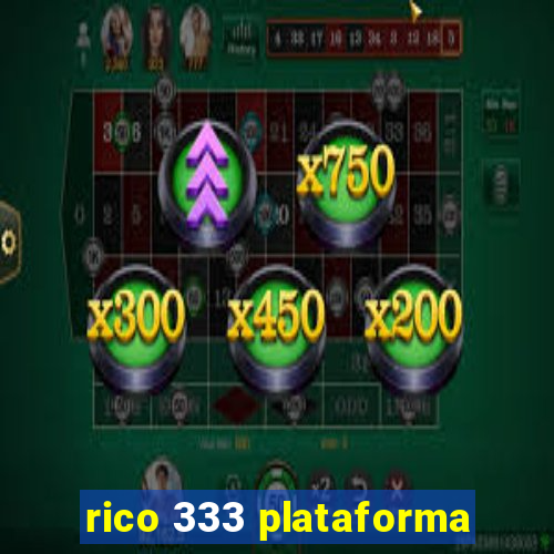 rico 333 plataforma